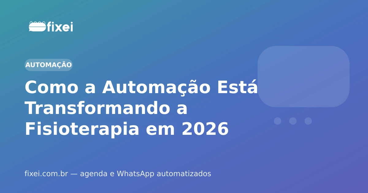Como a Automação Está Transformando a Fisioterapia em 2026