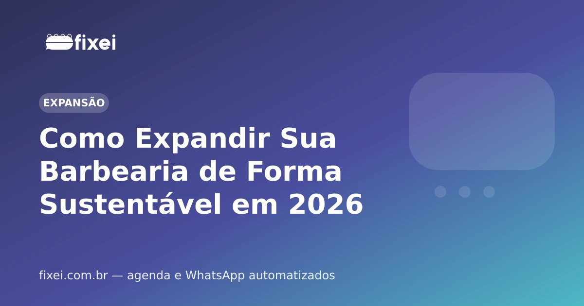 Como Expandir Sua Barbearia de Forma Sustentável em 2026