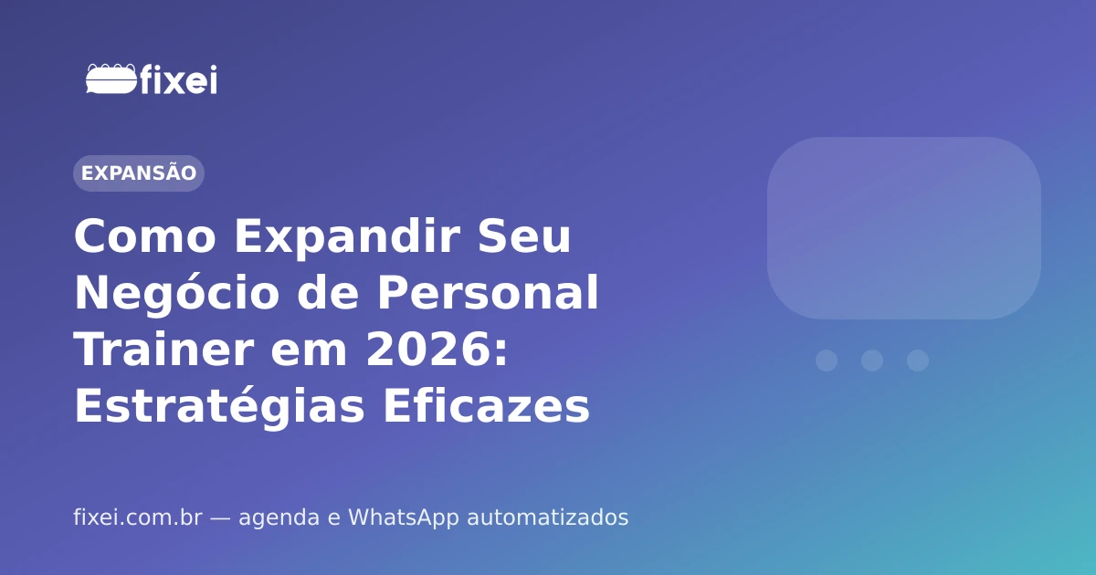 Como Expandir Seu Negócio de Personal Trainer em 2026: Estratégias Eficazes