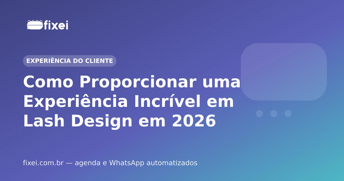 Como Proporcionar uma Experiência Incrível em Lash Design em 2026
