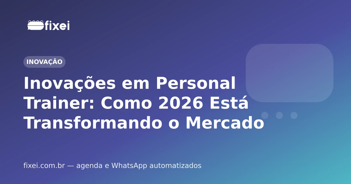 Inovações em Personal Trainer: Como 2026 Está Transformando o Mercado
