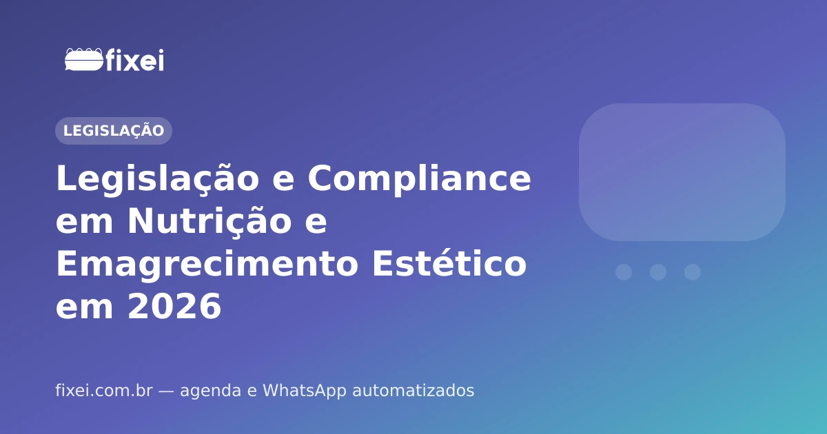 Legislação e Compliance em Nutrição e Emagrecimento Estético em 2026