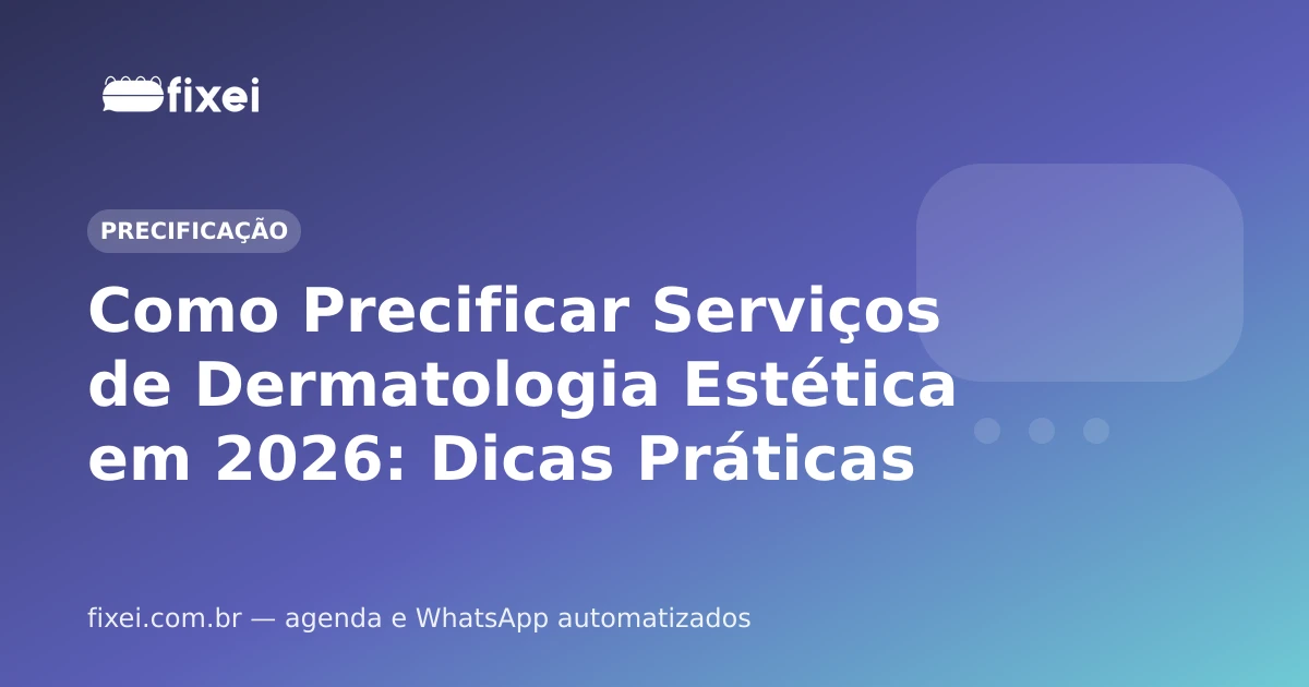 Como Precificar Serviços de Dermatologia Estética em 2026: Dicas Práticas