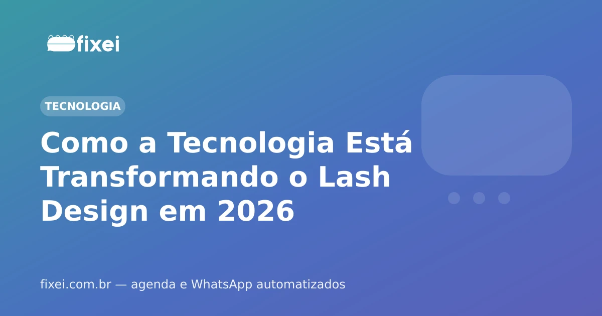 Como a Tecnologia Está Transformando o Lash Design em 2026