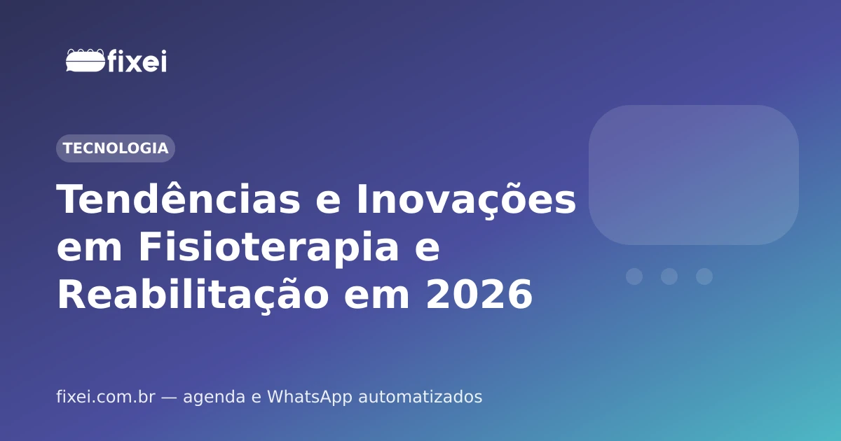 Tendências e Inovações em Fisioterapia e Reabilitação em 2026