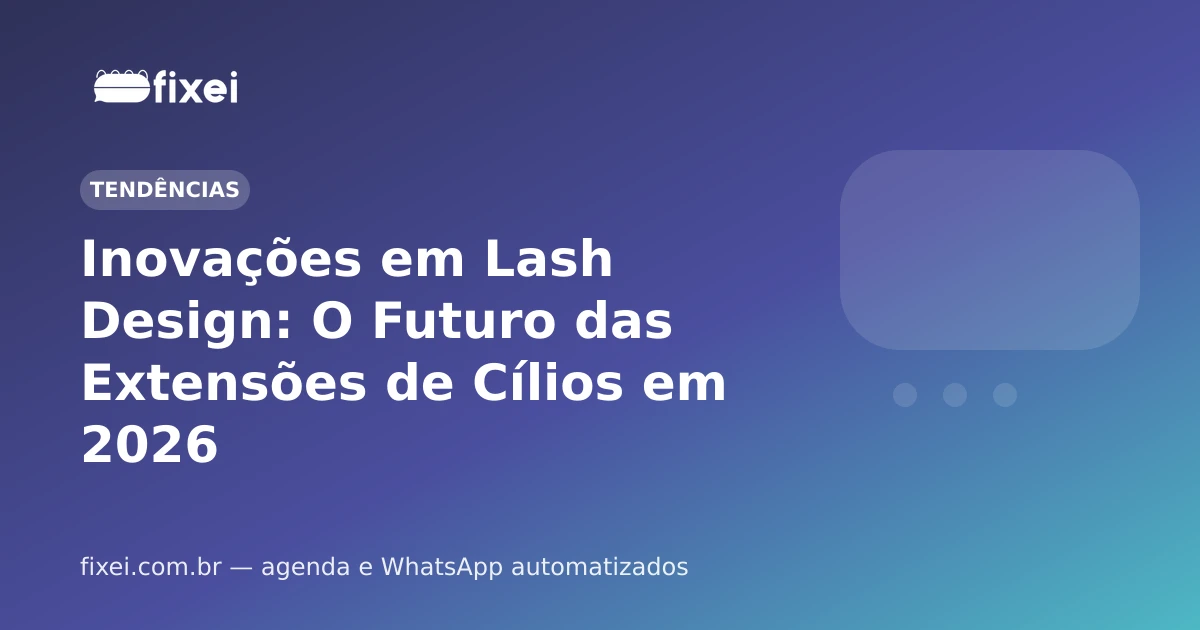 Inovações em Lash Design: O Futuro das Extensões de Cílios em 2026